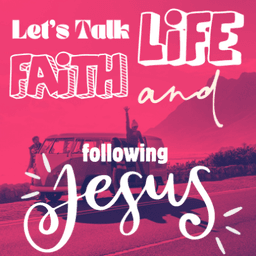 Let's Talk Life, Faith & Following Jesus Logo