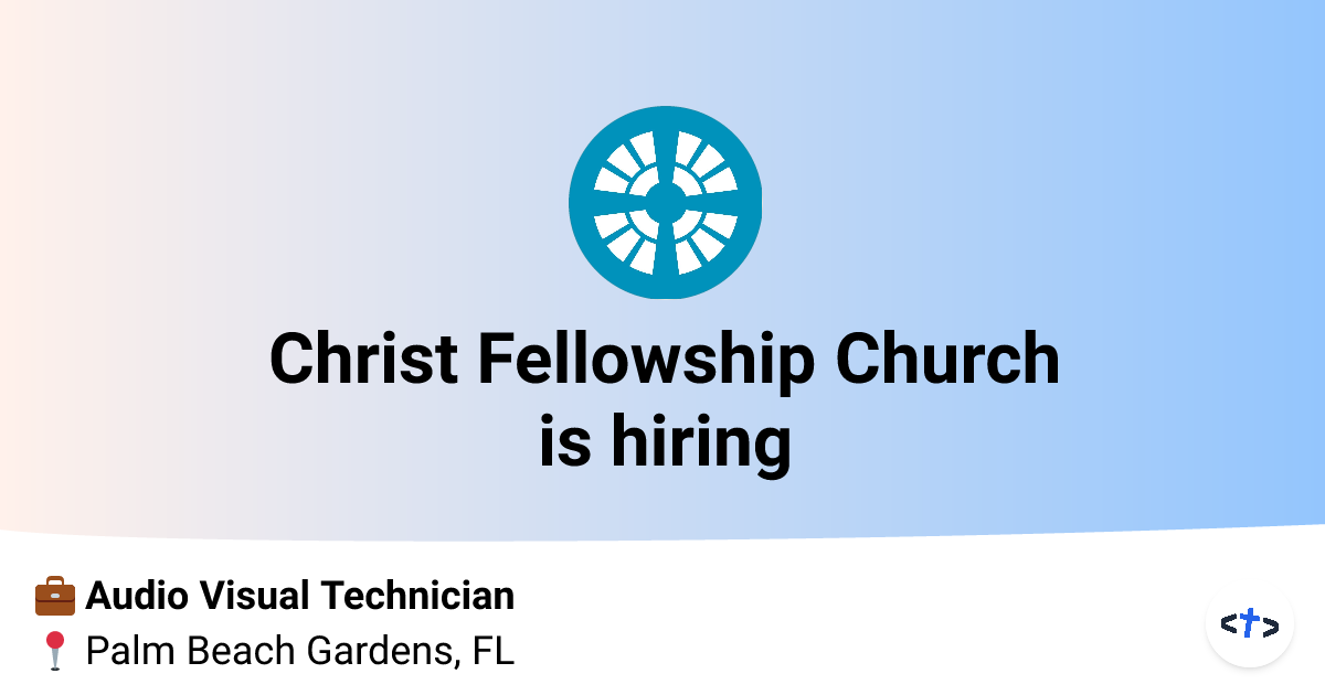 Audio Visual Technician at Christ Fellowship Church