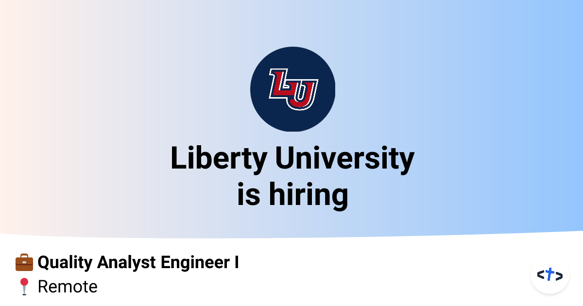 Quality Analyst Engineer I at Liberty University